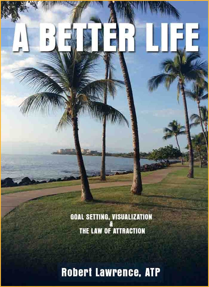 Book cover: A Better Life — palm trees along a seaside path, subtitled Goal Setting, Visualization and The Law of Attraction