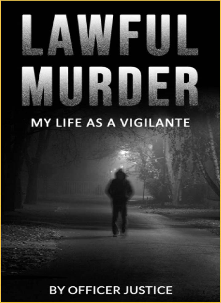 Book cover: Lawful Murder, My Life As A Vigilante — a hooded figure on a foggy street at night, in black and white